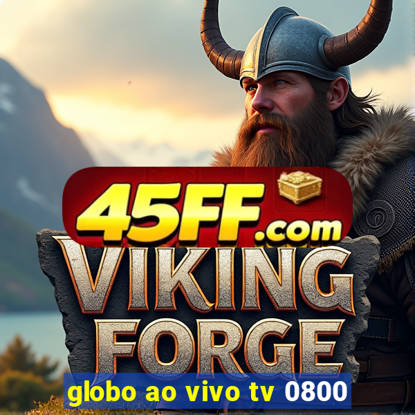 globo ao vivo tv 0800